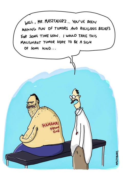 Masztalerz cartoon: 'I would take this malignant tumour to be a sign of some kind' — the back says 'HAHAHA signed God'.